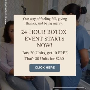 24 Hour Botox Event Buy 20 Units Get 10 Free